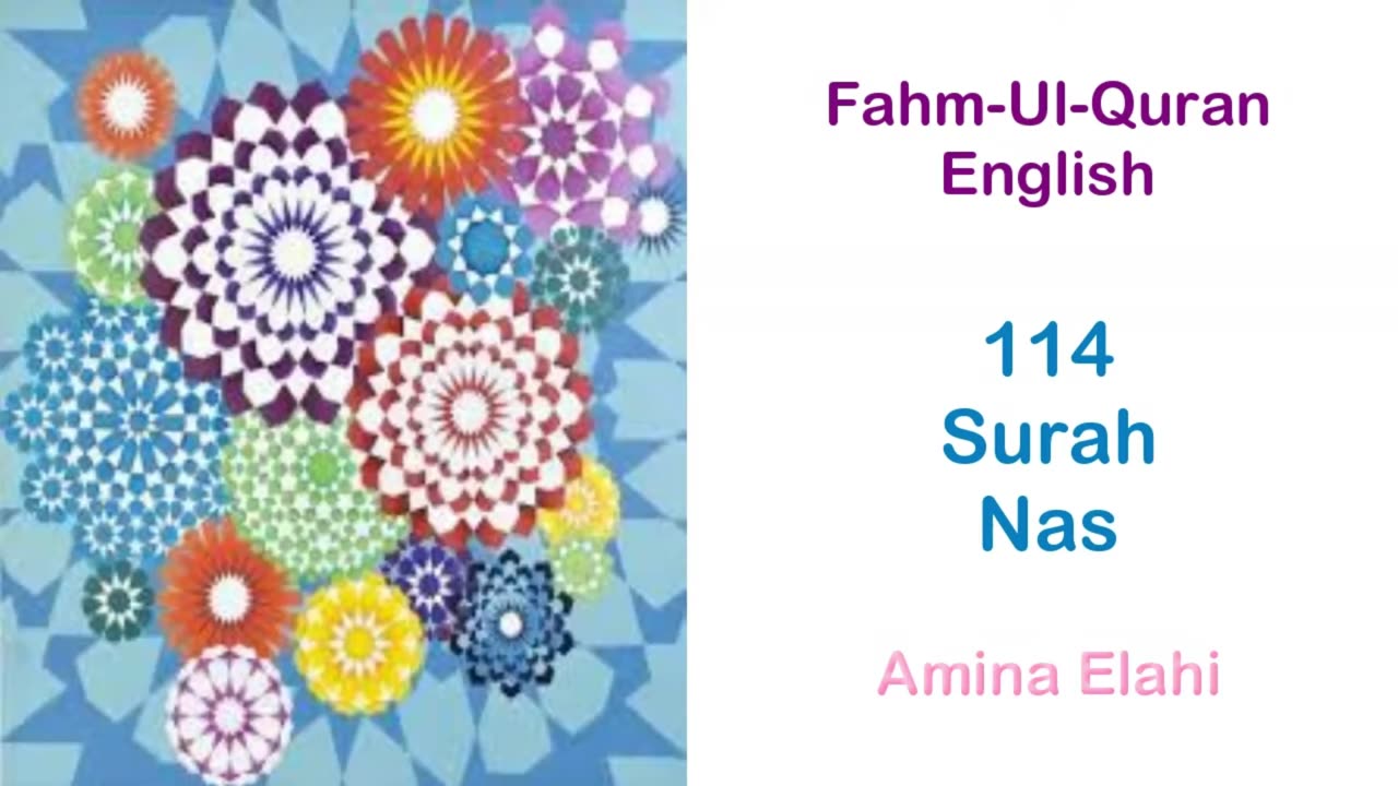 Amina Elahi - English Tafsir - 114 Surah Nas - Fahm Ul Quran - Surah by Surah