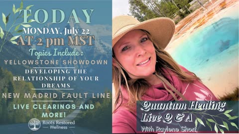 Quantum Healing Live 7-22-24 Q & A: Yellowstone Showdown, New Madrid, Dream Relationship & More!