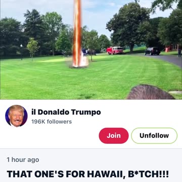 Il Donaldo Trumpo THIS ONE’S FOR HAWAII B*TCH!