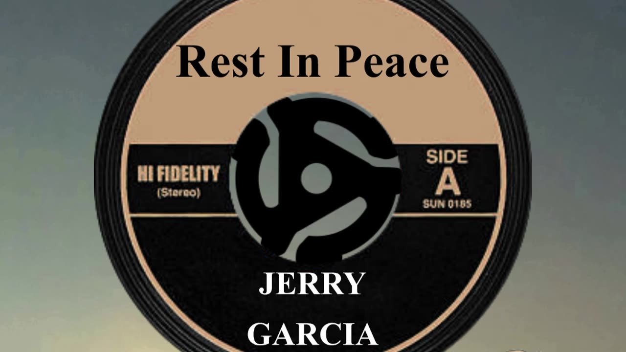 R.I.P. JERRY GARCIA