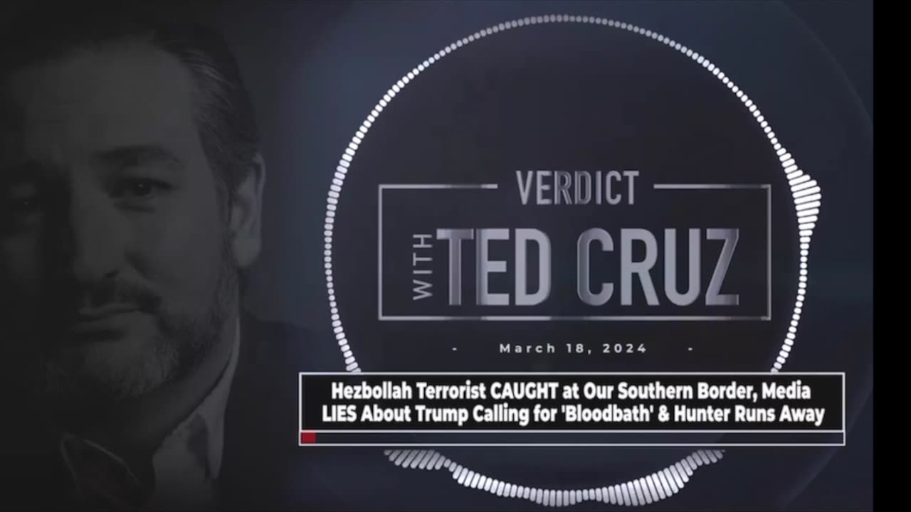 Ted Cruz: Hezbollah Terrorist Caught at Southern Border, Admits He's Intent on Bombing NYC