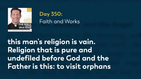 Day 350: Faith and Works — The Bible in a Year (with Fr. Mike Schmitz)