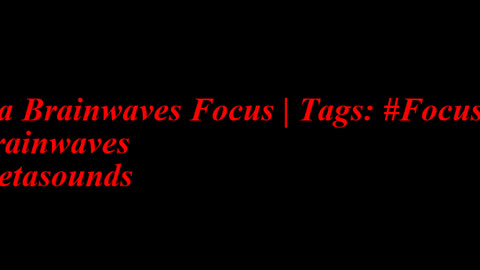 beta_brainwaves_focus_20Hz__Focusing_ _brainwaves_ _Betasounds_1711631119091843