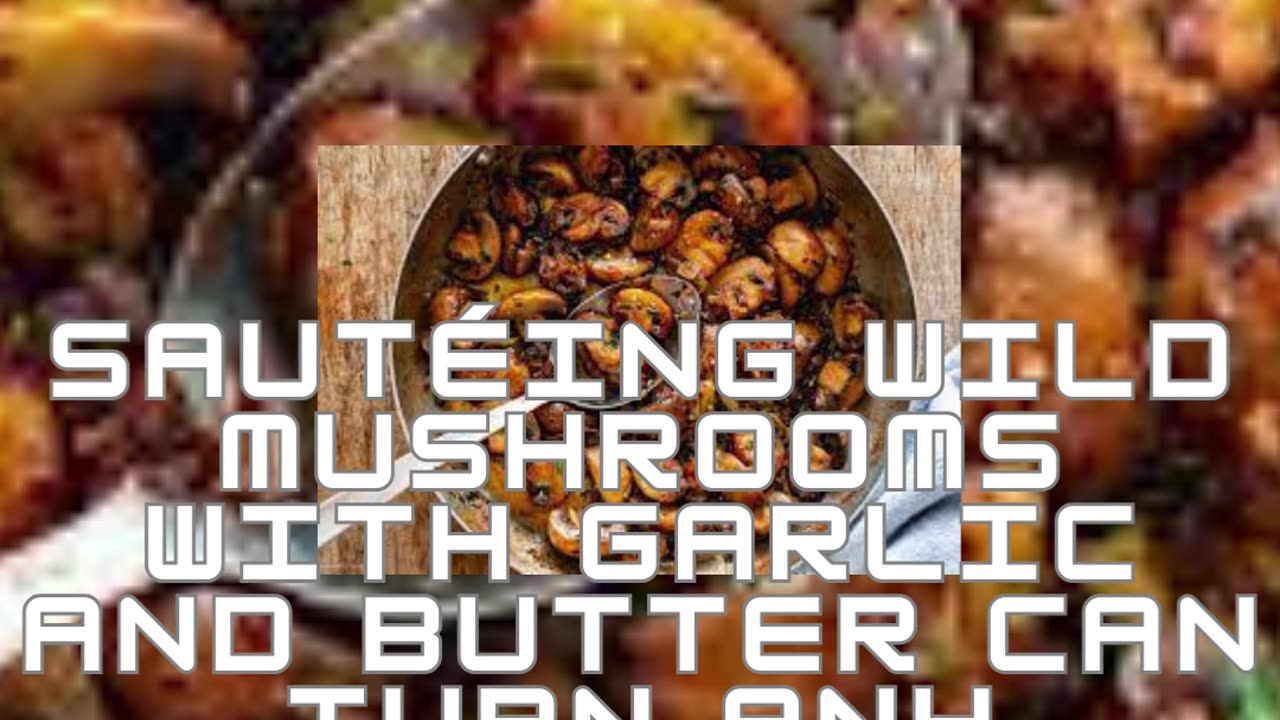 Savoring Nature's Bounty: Cooking Wild Mushrooms with Flair 🌿🍄