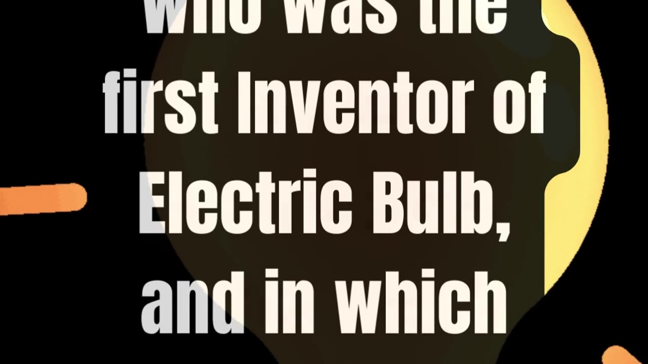 "Lighting the Past: First Electric Bulb Inventor and Year Quiz"