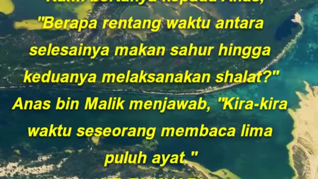 Kami bertanya kepada Anas, Berapa rentang waktu antara selesainya makan sahur