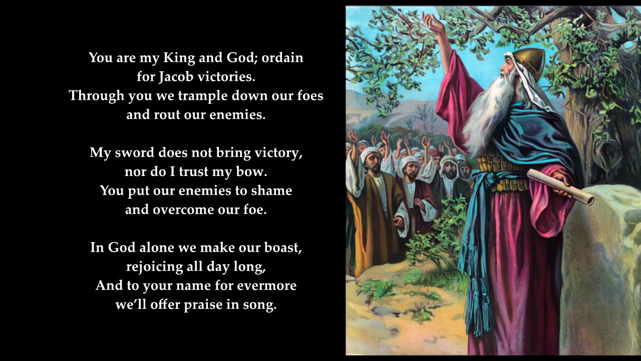 Psalm 44 v1-8 "Your hand drove nations out, and placed our fathers there instead" To 'O Little Town'