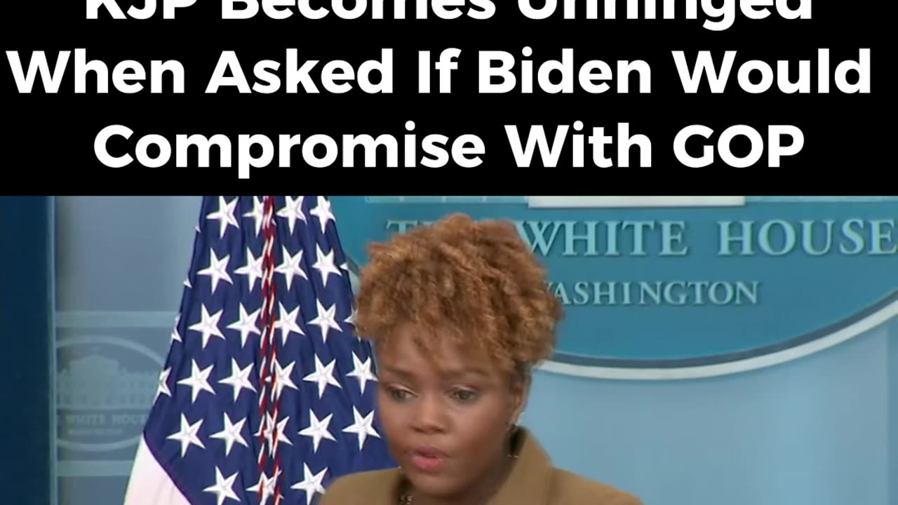 KJP Loses it when asked about a Debt Ceiling Compromise.