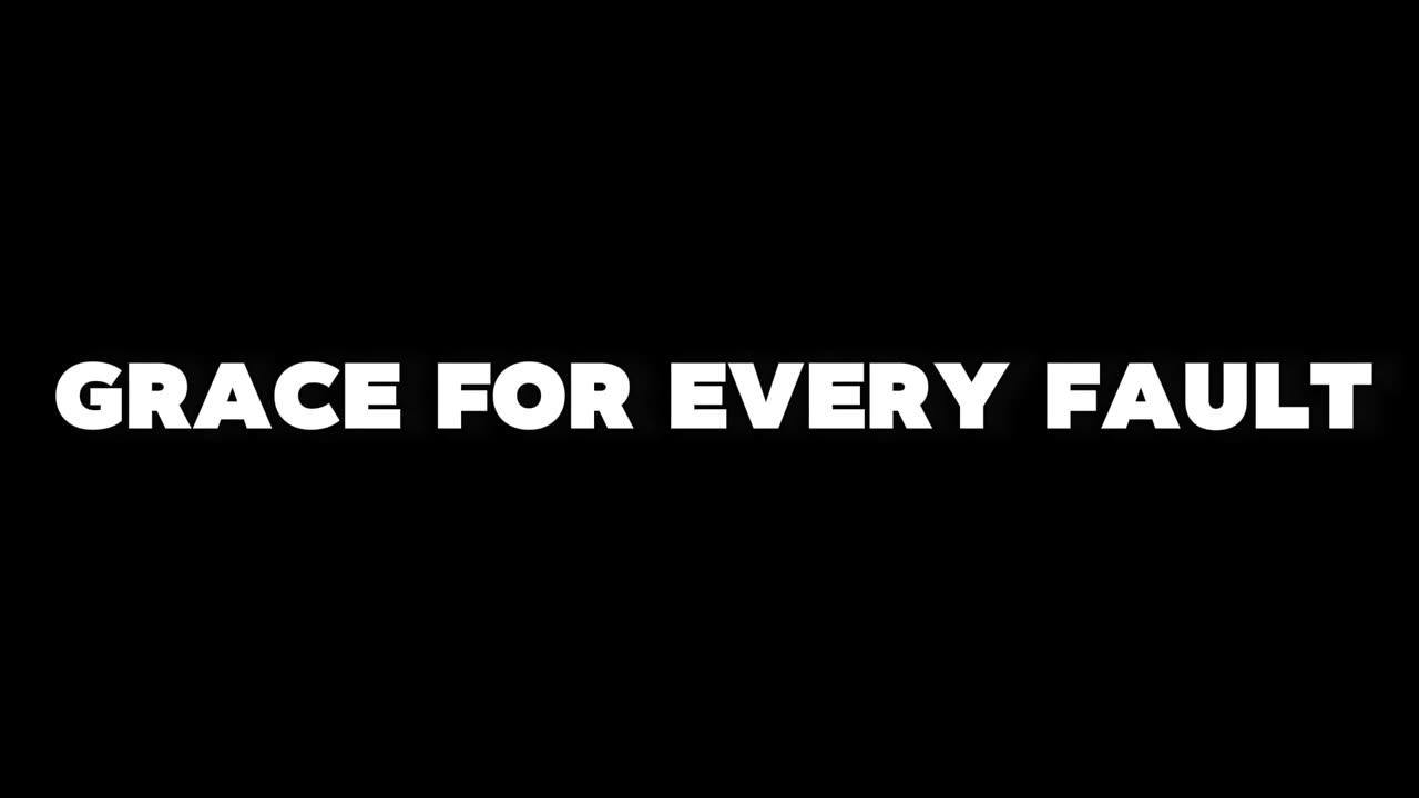 5. Grace for Every Fault