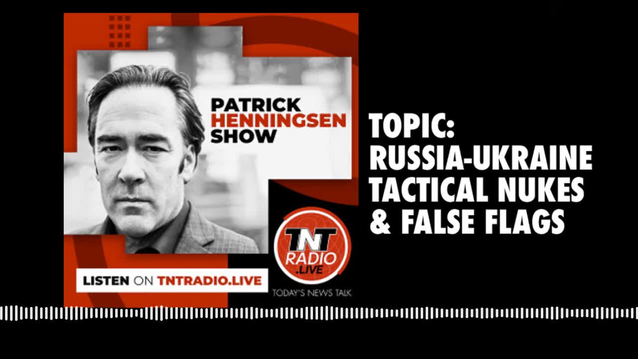 Patrick Henningsen: Ukraine v Russia, Tactical Nukes and False Flags