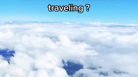 When somebody ask me how often I think about traveling ?