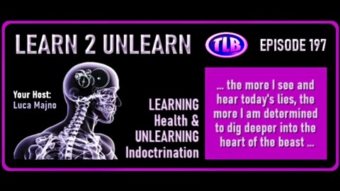 LEARN 2 UNLEARN ~ Episode 197