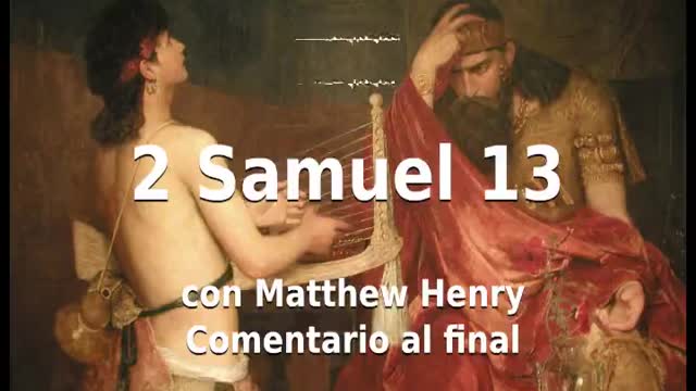 📖🕯 Santa Biblia - 2 Samuel 13 con Matthew Henry Comentario al final.