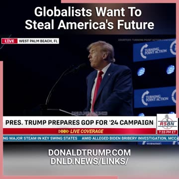 Trump: Your Historic Mission Is To Liberate America From These Globalists - 7/15/23