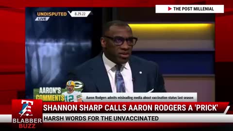 Video: Aaron Rodgers Called A “Prick” For Not Getting The Vaccine