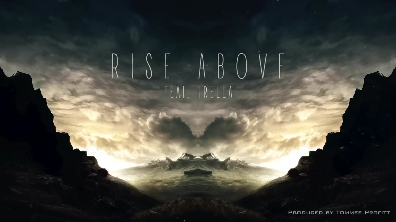 Tommee Profitt ft. Trella - Rise Above(Music Video)