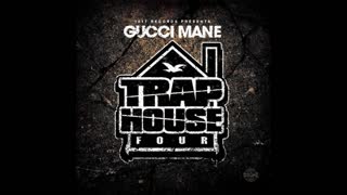 Gucci Mane - Trap House 4 Mixtape