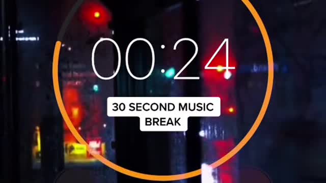 30 second music break!
