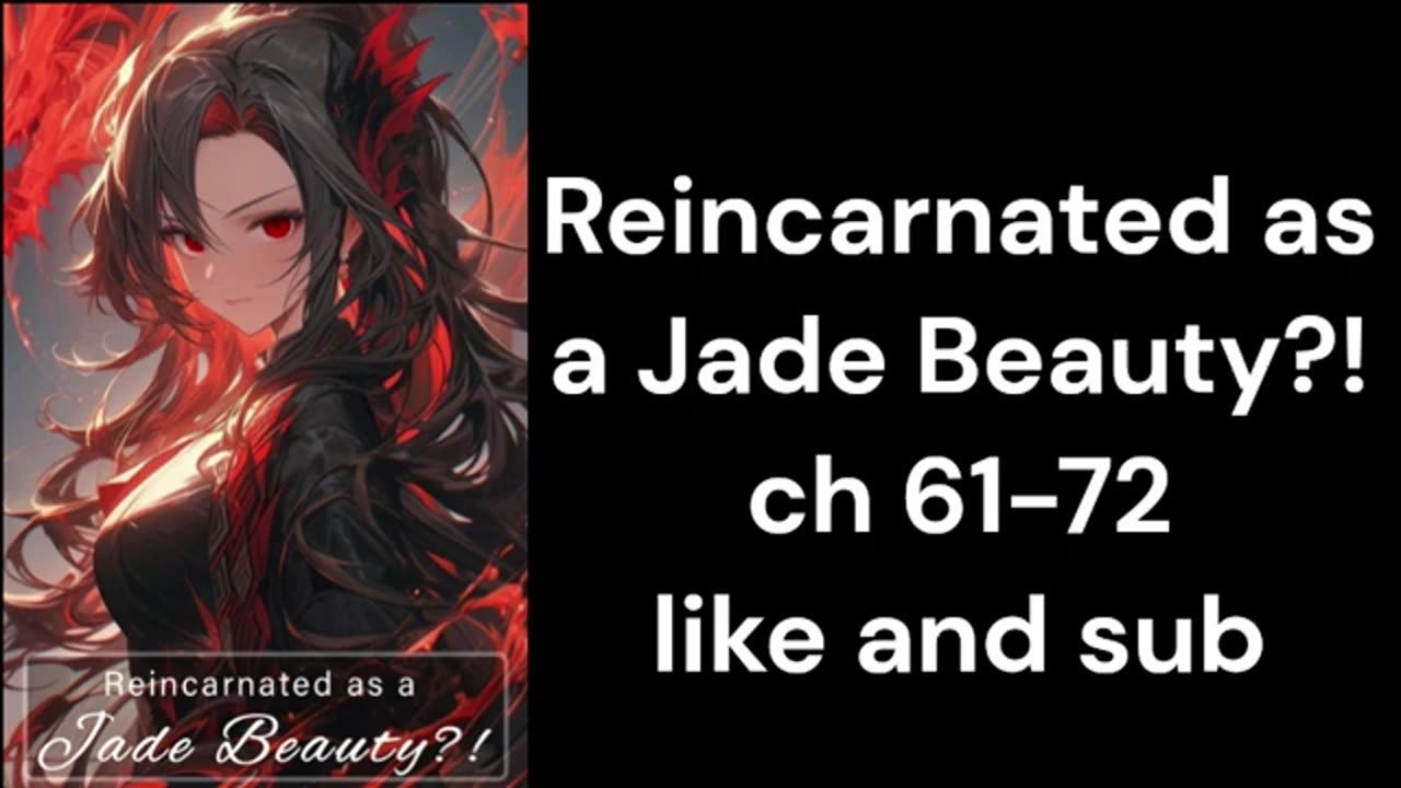 Reincarnated as a Jade Beauty! ch 61 72