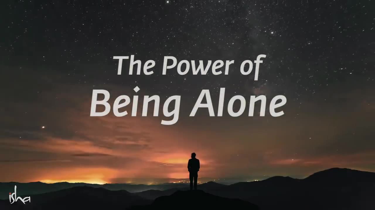 The power of being alone | satguru