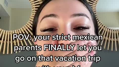 POV: your strict mexican parents FINALLY let you