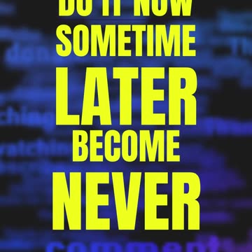"Do it Now Sometime Later Become Never." #foryou #selfcare #motivation