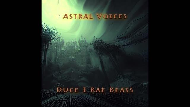 Astral Voices - Duce I Rae Beats