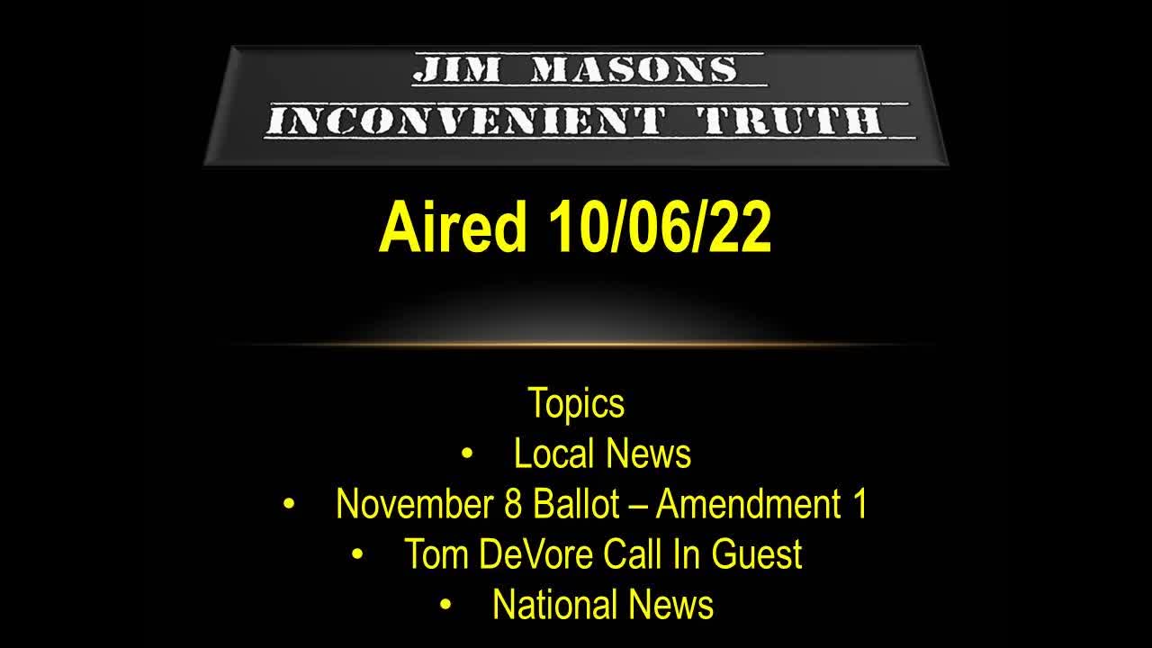 Jim Mason's Inconvenient Truth 10/06/2022