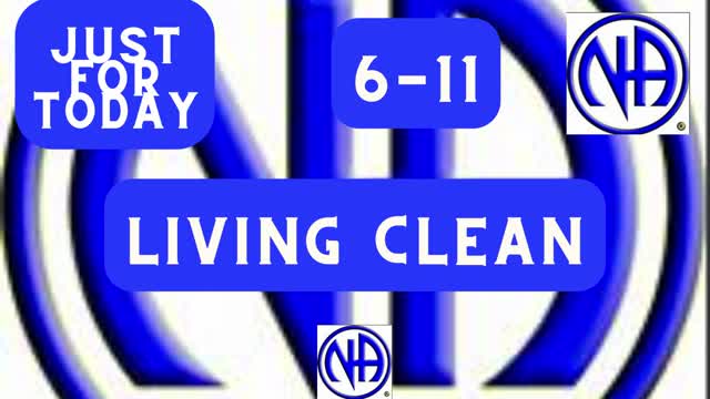 Just for Today 6-11 - Living clean - #jftguy #justfortoday #jft