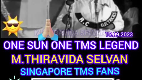 ANNADURAI TAMIL NADU TMS LEGEND. SINGAPORE TMS FANS. M.THIRAVIDA SELVAN SINGAPORE