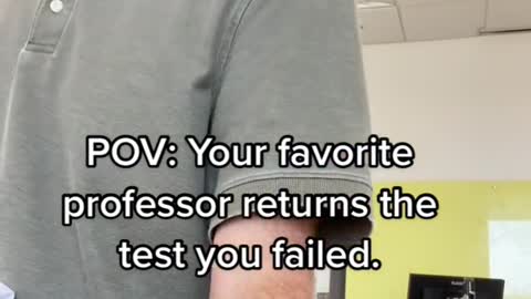 Your favorite professor returns the test you failed.