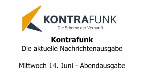 Kontrafunk - Die Aktuelle Nachrichtenausgabe - Mittwoch 14.06.2023 - Abendausgabe