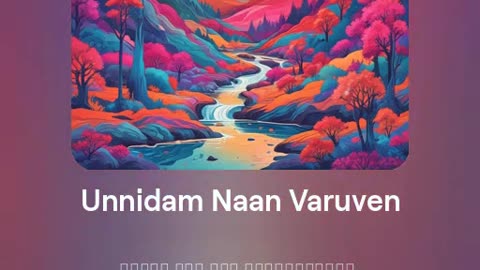 Unnidam Naan Varuven