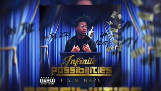 F.A.M Haze 'Infinite Possibilities' (Full EP)