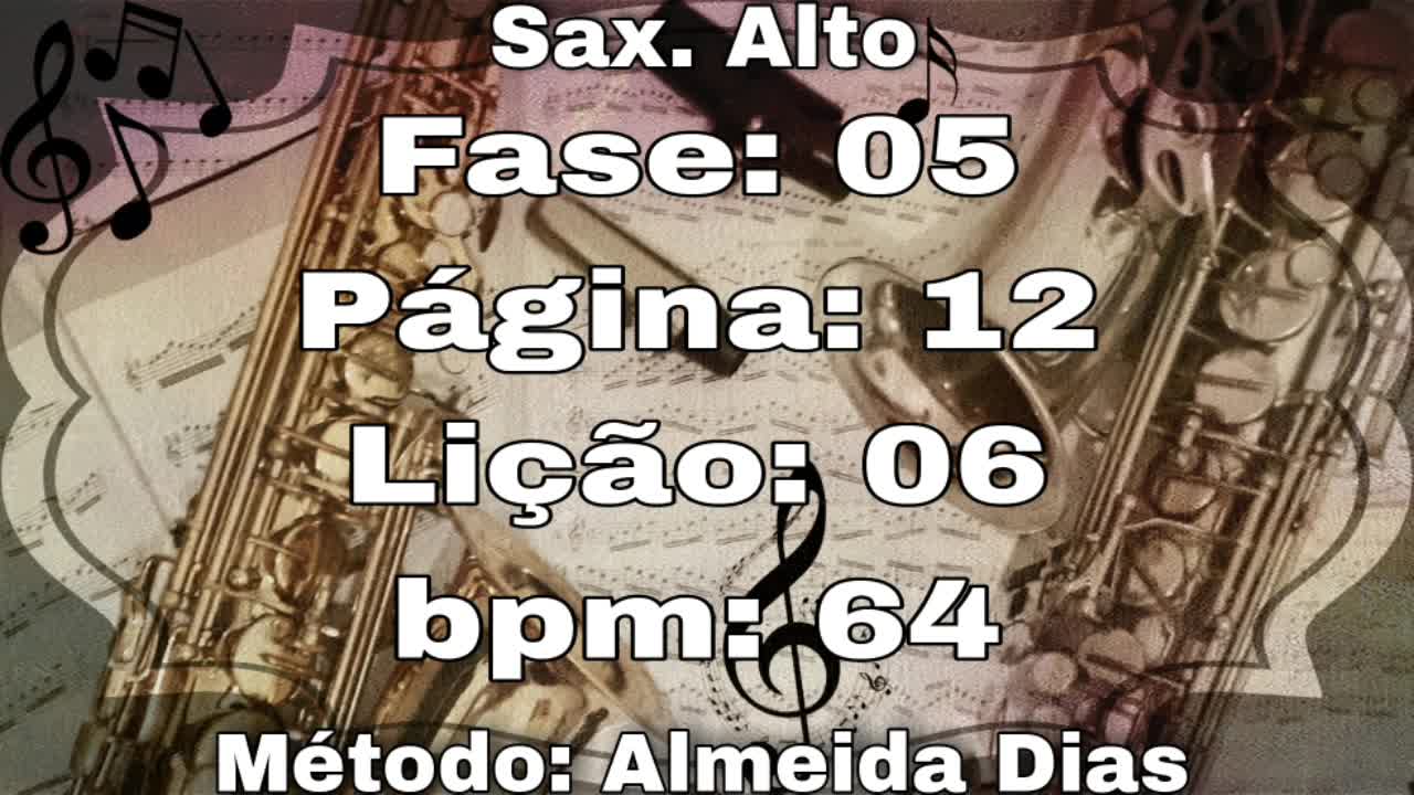 Fase: 05 Página: 12 Lição: 06 - Sax. Alto [64 bpm]