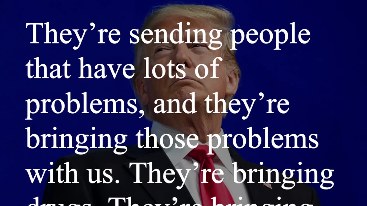 Donald Trump Quote - They’re sending people that have lots of problems...