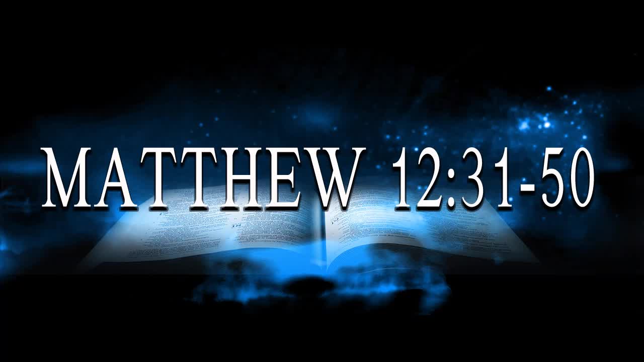 Matthew 12:31-50