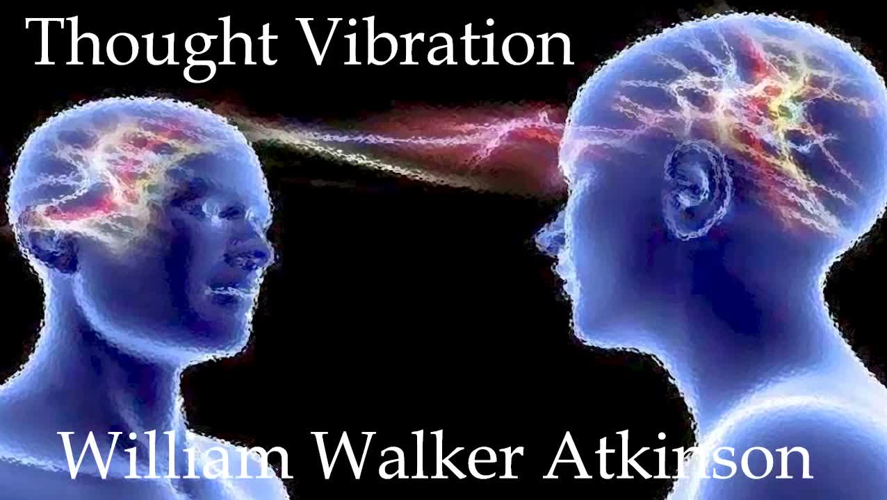 Thought Vibration, William Walker Atkinson