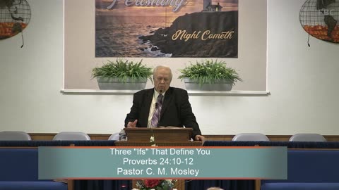 Pastor C. M. Mosley, Three "Ifs" That Define You, Proverbs 24:10-12, Sunday Evening, 7/9/2023