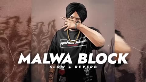 Malwa Block - Sidhu Moose Wala ( Slowed + Reverb )