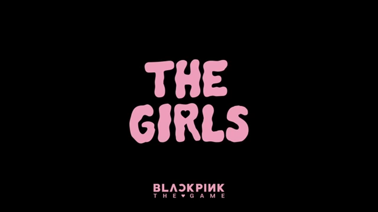 BLACKPINK THE GAME - ‘THE GIRLS’ MV