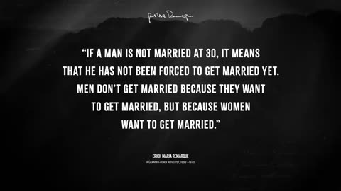 Erich Maria Remarque's Life Lessons Men Learn Too Late In Life