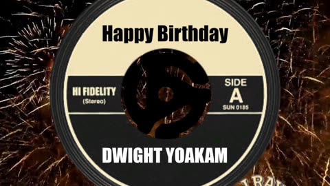 HAPPY BIRTHDAY DWIGHT YOAKAM