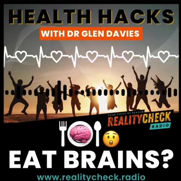 Health Hacks With Dr Glen Davies - Eat Brains