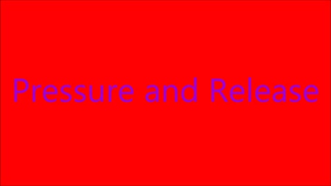 Pressure and Release