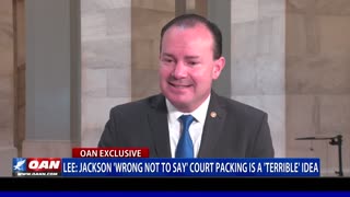 Sen. Lee: Jackson 'wrong not to say' court packing is a 'terrible' idea