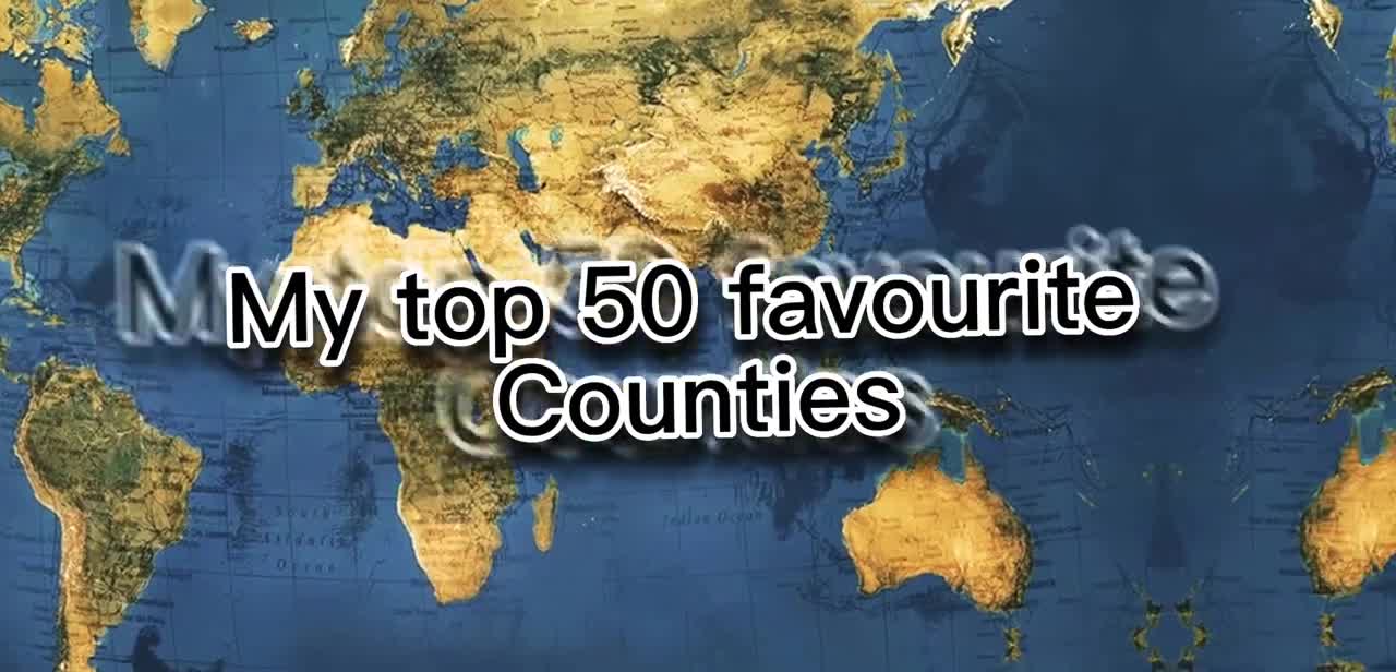 My top 50 favourite countries