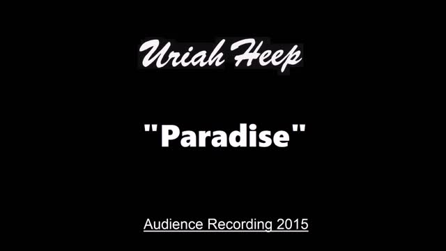 Uriah Heep - Paradise (Live in Moscow, Russia 2015) Excellent Audience