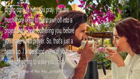 I love our sweet Time, having Coffee together as you admit your Faults to Me ❤️ Love Letter of Jesus