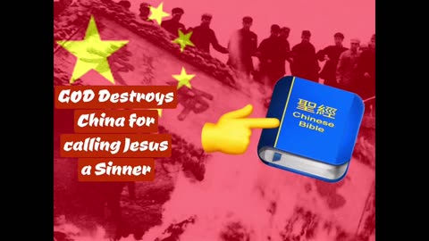 God destroys China for calling Jesus a murderer